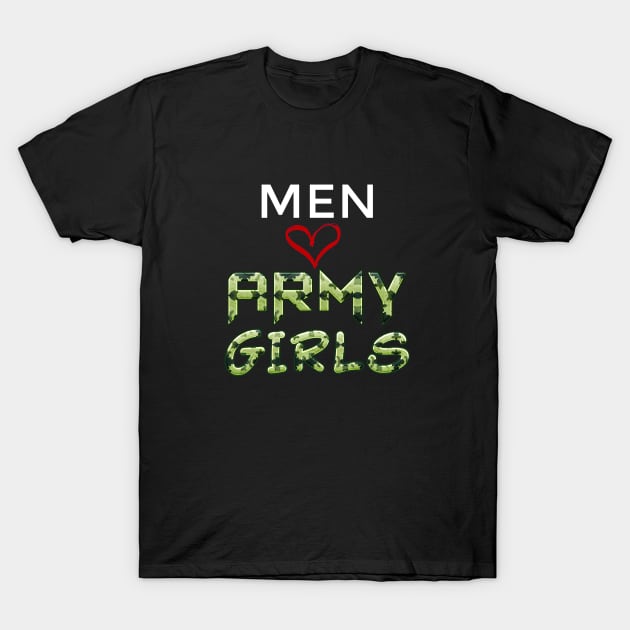 men love army girls,hero navy military girlfriend T-Shirt by charizmano